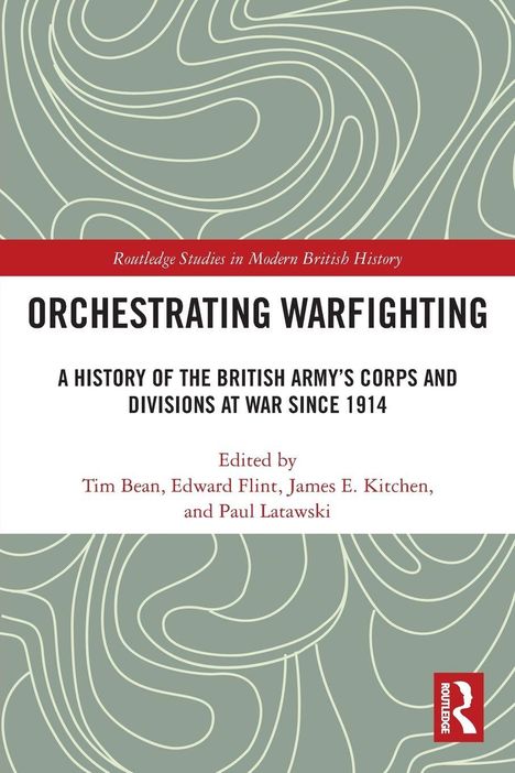 Titel: "Orchestrating Warfighting". Thema: Geschichte der britischen Armee seit 1914. Grüne Hintergrundgrafik, Logo unten rechts.