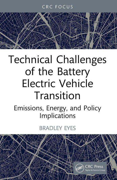 "Technical Challenges of the Battery Electric Vehicle Transition. Emissions, Energy, and Policy Implications. BRADLEY EYES." Hintergrund: Stadtplanmuster in Blau und Weiß.