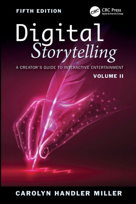 Text: Digital Storytelling, Fifth Edition, Volume II, Carolyn Handler Miller. 

Illustration: Eine leuchtende Feder schreibt.