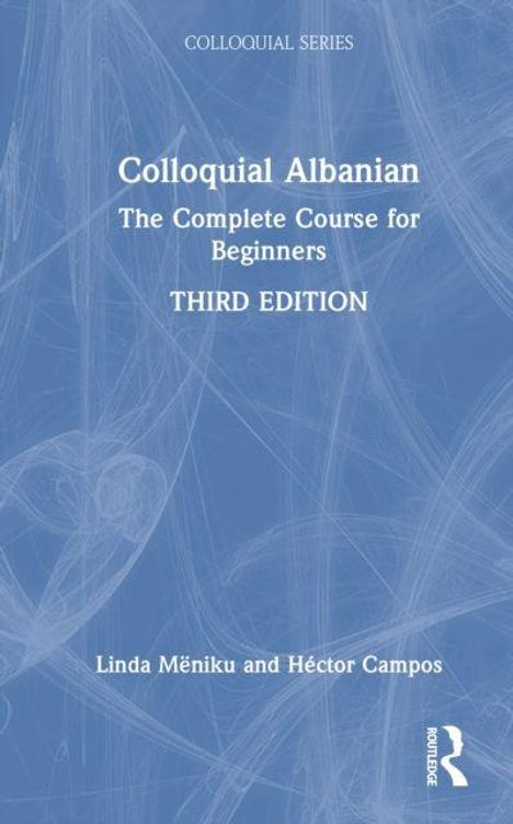 "Colloquial Albanian: The Complete Course for Beginners, Third Edition. Autoren: Linda Mëniku und Héctor Campos. Blaues Cover."