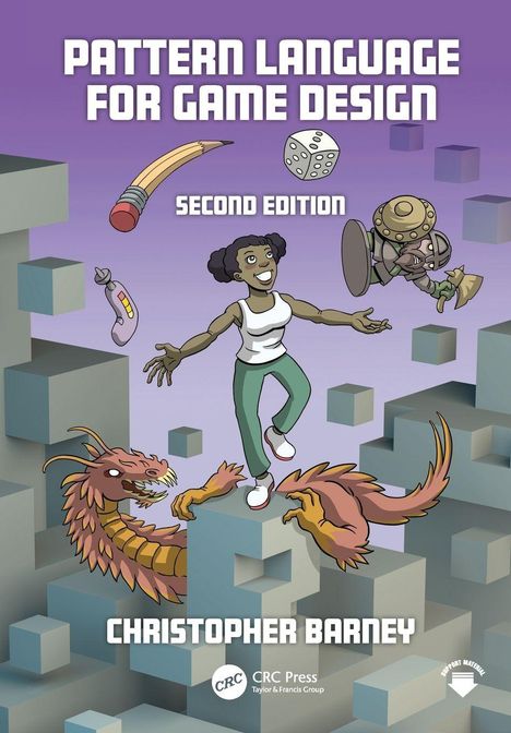 „Pattern Language for Game Design“, „Second Edition“, „Christopher Barney“. Illustration: Person mit Würfel und Drache.