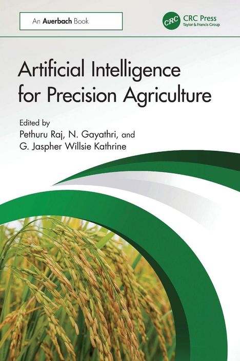 „Artificial Intelligence for Precision Agriculture“, herausgegeben von Pethuru Raj, N. Gayathri und G. Jaspher Willsie Kathrine. Bild von Getreide.