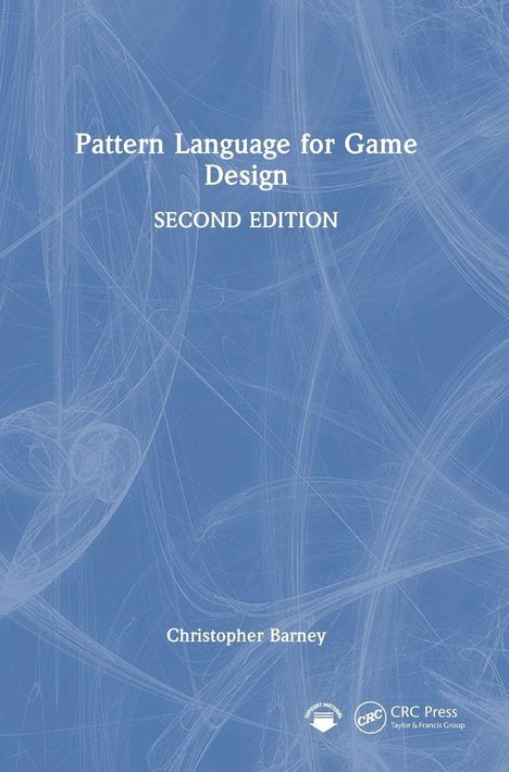 "Pattern Language for Game Design, SECOND EDITION, Christopher Barney." Blaue Hintergrundillustration mit weißen Linien.