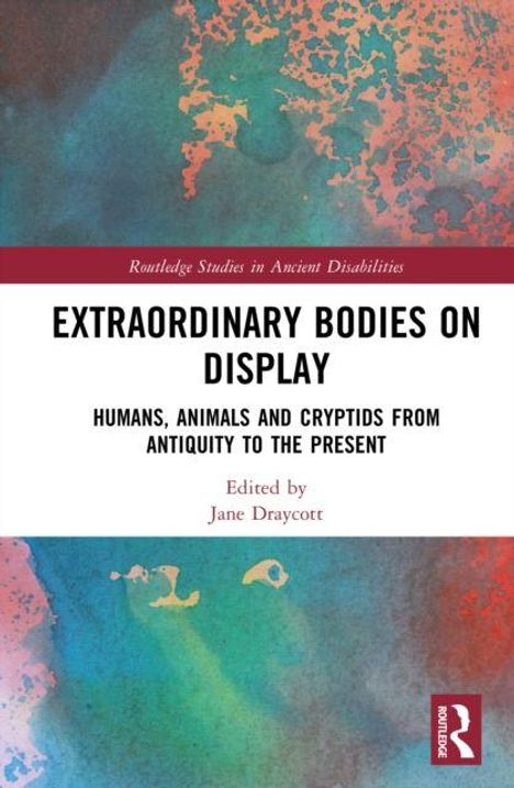 "Extraordinary Bodies on Display: Humans, Animals, and Cryptids" mit abstraktem Hintergrund in Blau und Rot.