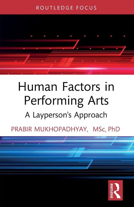 "Human Factors in Performing Arts: A Layperson's Approach" von Prabir Mukhopadhyay. Dynamische Linien und Farben.