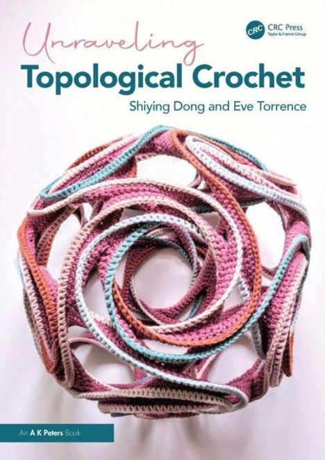 "Unraveling Topological Crochet" von Shiying Dong und Eve Torrence. Farbiges, verstricktes geometrisches Gebilde.