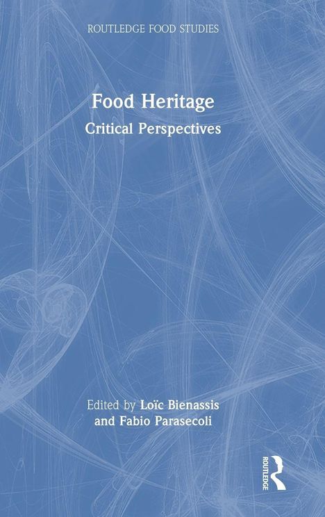 "Food Heritage: Critical Perspectives" von Loïc Bienassis und Fabio Parasecoli. Blaues Cover mit weißen Linien.