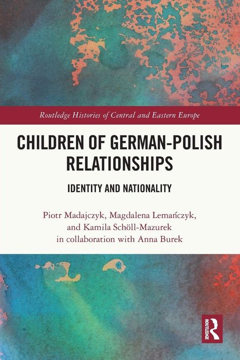 "Children of German-Polish Relationships: Identity and Nationality," von Piotr Madajczyk und anderen, bunte abstrakte Karte.
