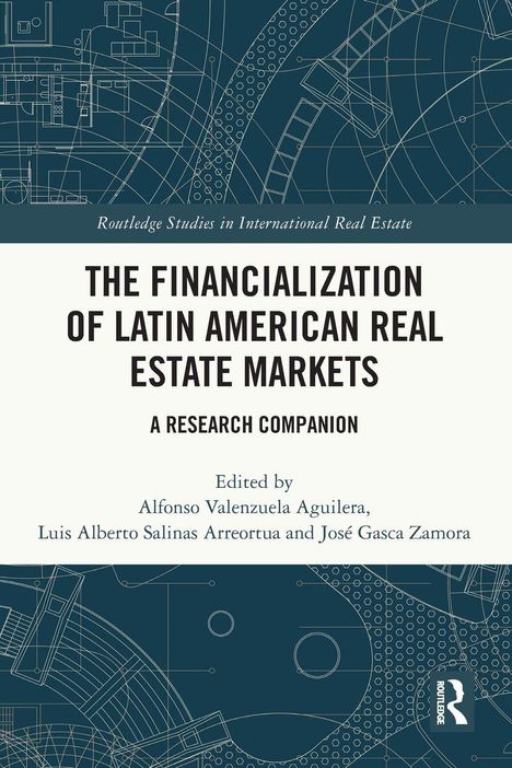 „The Financialization of Latin American Real Estate Markets: A Research Companion“. Blau-weiße Architekturzeichnung.