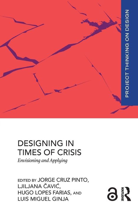 Titel: "DESIGNING IN TIMES OF CRISIS". Autoren: JORGE CRUZ PINTO, LJILJANA ČAVIĆ, HUGO LOPES FARIAS, LUIS MIGUEL GINJA. Illustrative Grafik mit roten Formen.