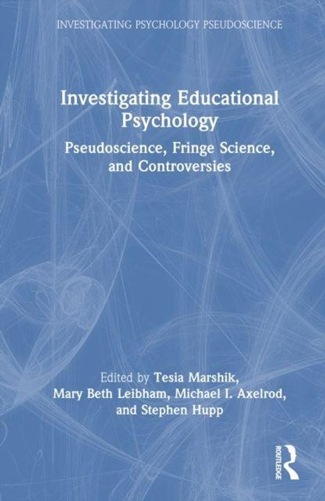 Titel: Investigating Educational Psychology. Untertitel: Pseudoscience, Fringe Science, and Controversies. Herausgeber genannt. Blaues Cover mit weißem Text und angedeuteten wissenschaftlichen Diagrammen im Hintergrund.