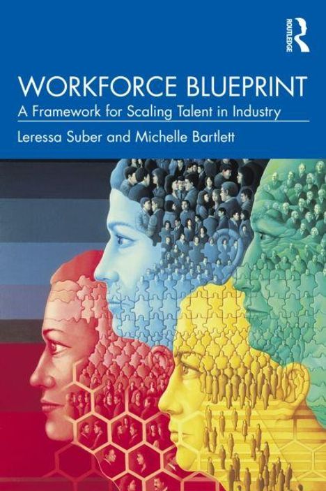 Text oben: "WORKFORCE BLUEPRINT: A Framework for Scaling Talent in Industry. Leressa Suber and Michelle Bartlett."  
Illustration: Vier farbige Profile aus Puzzleteilen, gefüllt mit Menschenfiguren.