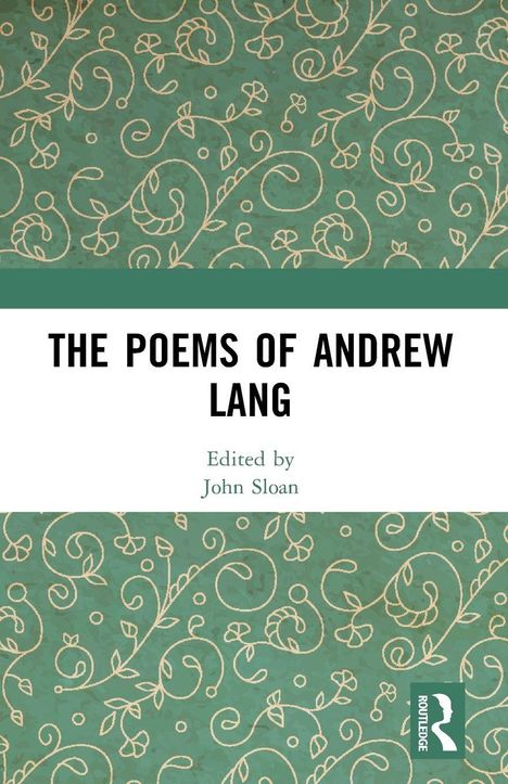 „THE POEMS OF ANDREW LANG“, bearbeitet von John Sloan, auf grünem, floralem Muster mit Logo unten.