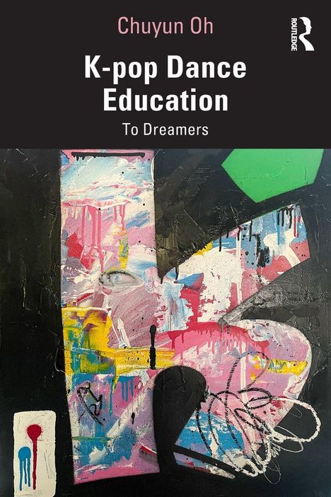 Texte: "Chuyun Oh", "K-pop Dance Education", "To Dreamers". 

Illustration: Bunte abstrakte Formen und Farben.