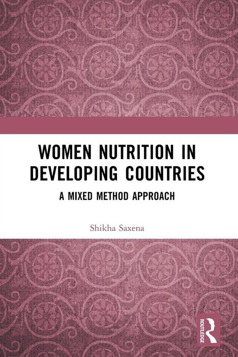 Text: "Women Nutrition in Developing Countries: A Mixed Method Approach" von Shikha Saxena. Musterhintergrund in Rosa.
