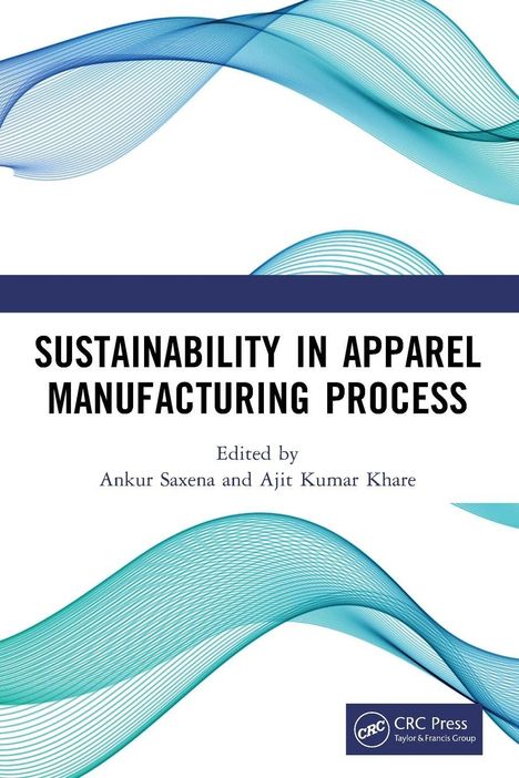 Texte: "Sustainability in Apparel Manufacturing Process", "Edited by Ankur Saxena and Ajit Kumar Khare". Abstrakte blaue Wellen.