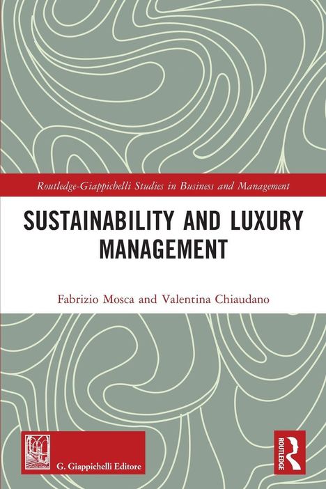 "Sustainability and Luxury Management" von Fabrizio Mosca und Valentina Chiaudano. Abstraktes Muster, rote und graue Akzente.