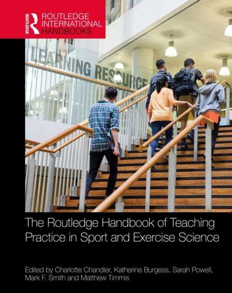 "THE ROUTLEDGE HANDBOOK OF TEACHING PRACTICE IN SPORT AND EXERCISE SCIENCE. Treppe in Bibliothek, Menschen steigen hinauf."