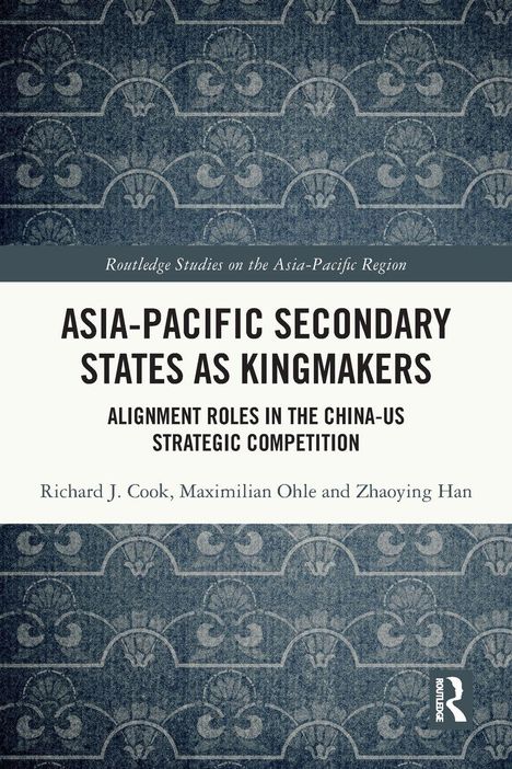 "Asia-Pacific Secondary States as Kingmakers" steht auf einem Buchcover mit blauem, ornamentalem Muster.