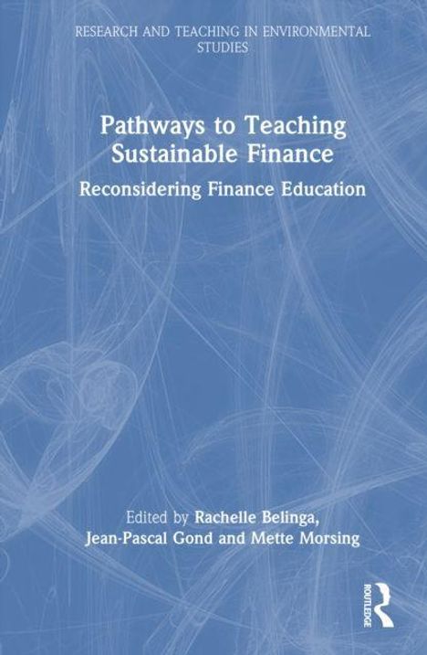 Weißer Text auf blauem Hintergrund: "Pathways to Teaching Sustainable Finance". Herausgeber: Rachelle Belinga et al.