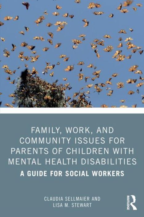 Titel: "Family, Work, and Community Issues for Parents of Children with Mental Health Disabilities: A Guide for Social Workers". Der obere Teil zeigt eine Ansammlung von Schmetterlingen am Himmel.