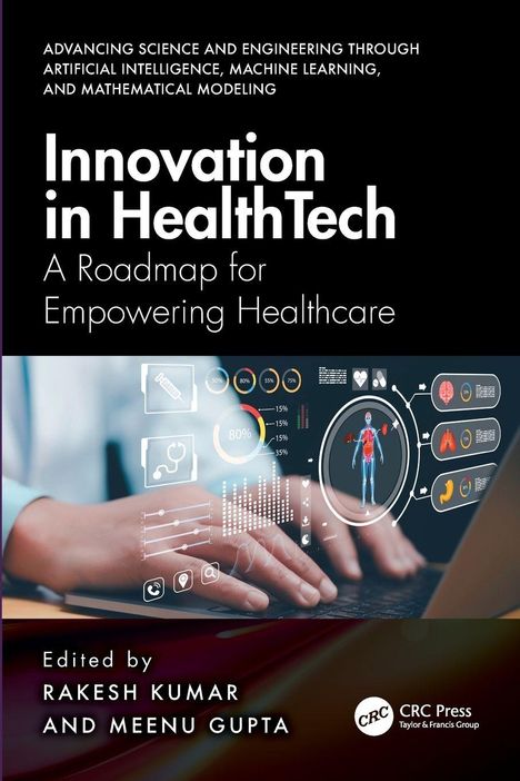 "Innovation in HealthTech: Ein Leitfaden zur Stärkung des Gesundheitswesens. Bearbeitet von Rakesh Kumar und Meenu Gupta."