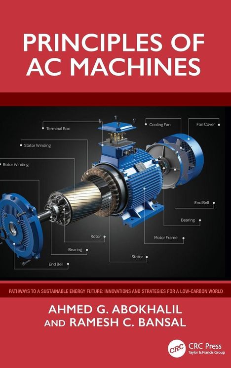"PRINCIPLES OF AC MACHINES", "PATHWAYS TO SUSTAINABILITY", Autoren: Ahmed G. Abokhalil, Ramesh C. Bansal. Explosionszeichnung eines Motors.