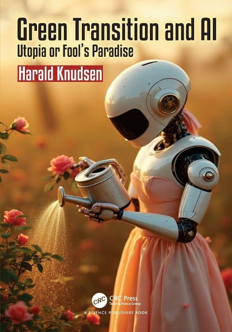 "Green Transition and AI: Utopia or Fool’s Paradise" von Harald Knudsen. Ein humanoider Roboter gießt Rosen.