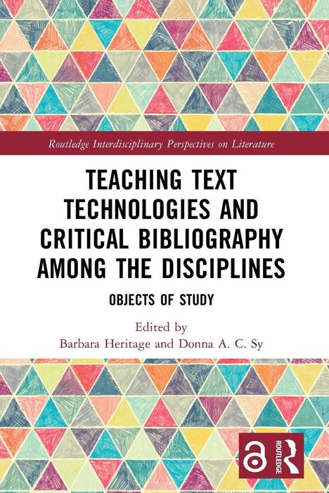 "Teaching Text Technologies and Critical Bibliography Among the Disciplines. Bunte Dreiecke, Logo unten rechts."