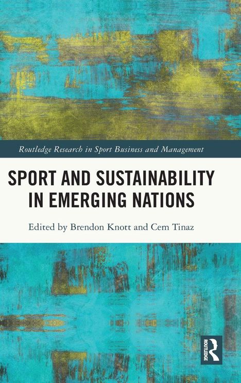 „Sport and Sustainability in Emerging Nations“, bearbeitet von Brendon Knott und Cem Tinaz. Abstrakte, türkis-gelbe Kunst.