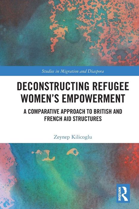 "DECONSTRUCTING REFUGEE WOMEN'S EMPOWERMENT" von Zeynep Kilicoglu, abstrakte Kunst in Blau und Orange im Hintergrund.