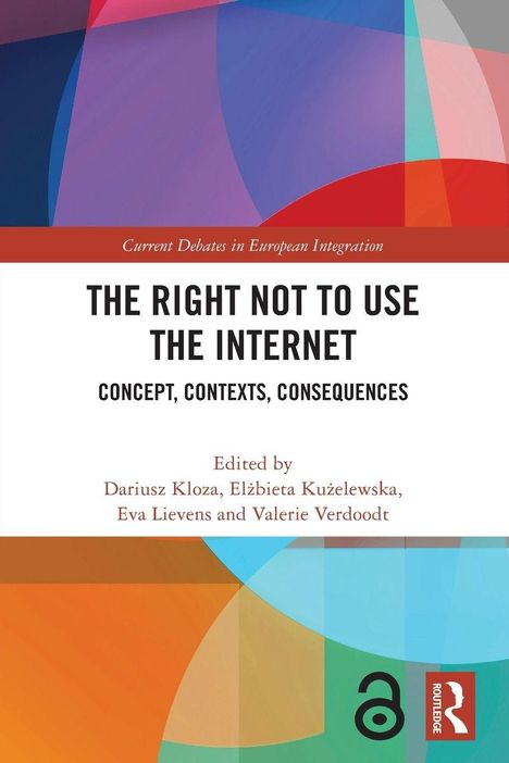 "The Right Not to Use the Internet: Concept, Contexts, Consequences" von Dariusz Kloza u.a., bunte geometrische Formen.