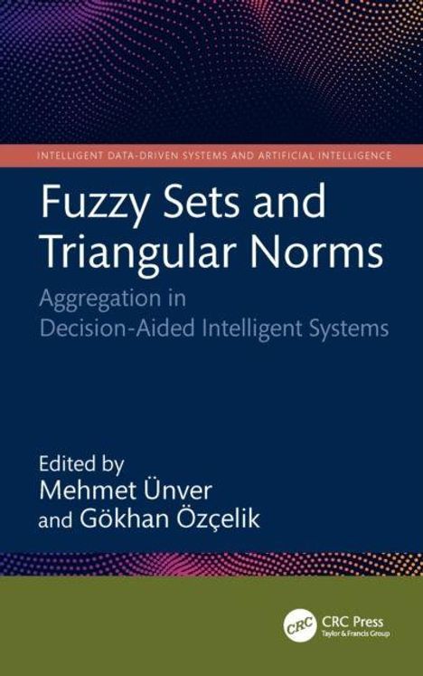 Buchtitel: "Fuzzy Sets and Triangular Norms". Herausgeber: Mehmet Ünver, Gökhan Özçelik. Logo: CRC Press.