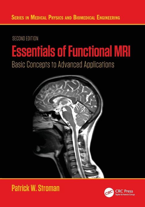 Titel: "Essentials of Functional MRI: Basic Concepts to Advanced Applications, Second Edition". Autor: Patrick W. Stroman. Gehirnscan-Bild.