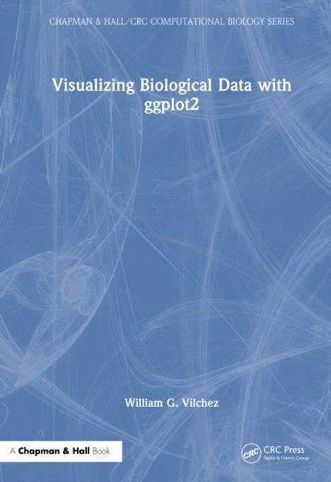 "Visualizing Biological Data with ggplot2" von William G. Vilchez. Hintergrund in Blau mit abstrakten Linien.
