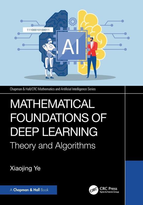 Titel: "Mathematical Foundations of Deep Learning: Theory and Algorithms" von Xiaojing Ye. Illustration mit einem Roboter und einem Gehirn.