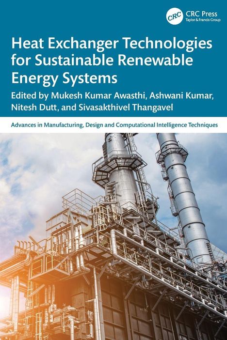 "Heat Exchanger Technologies for Sustainable Renewable Energy Systems", Redaktion: Awasthi, Kumar, Dutt, Thangavel. Fabrikgebäude.