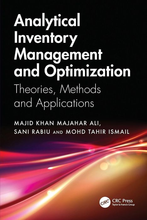 Analytical Inventory Management and Optimization; Autoren: Majid Khan Majahar Ali, Sani Rabiu, Mohd Tahir Ismail. Bunte Lichtstreifen.
