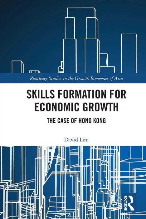 "SKILLS FORMATION FOR ECONOMIC GROWTH: THE CASE OF HONG KONG" von David Lim. Skizze von Gebäuden in Blau und Weiß.