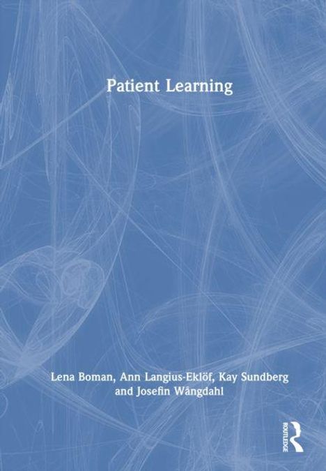 „Patient Learning“ steht oben, darunter die Autoren: Lena Boman, Ann Langius-Eklöf, Kay Sundberg, Josefin Wängdahl. Blaue Abstraktion.