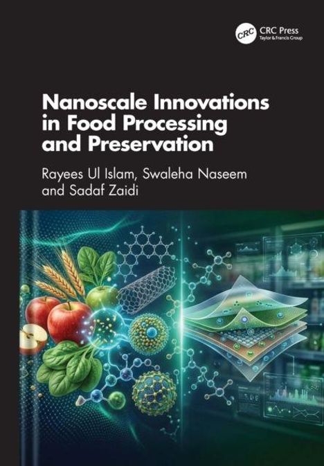 Titel: "Nanoscale Innovations in Food Processing and Preservation" von Rayees Ul Islam, Swaleha Naseem, Sadaf Zaidi. Illustration: Obst, Moleküle, Diagramme.