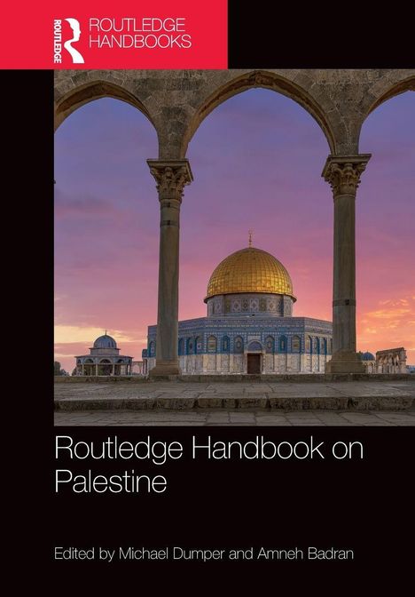 "Routledge Handbook on Palestine". Bild des Felsendoms bei Sonnenuntergang zwischen antiken Säulen.