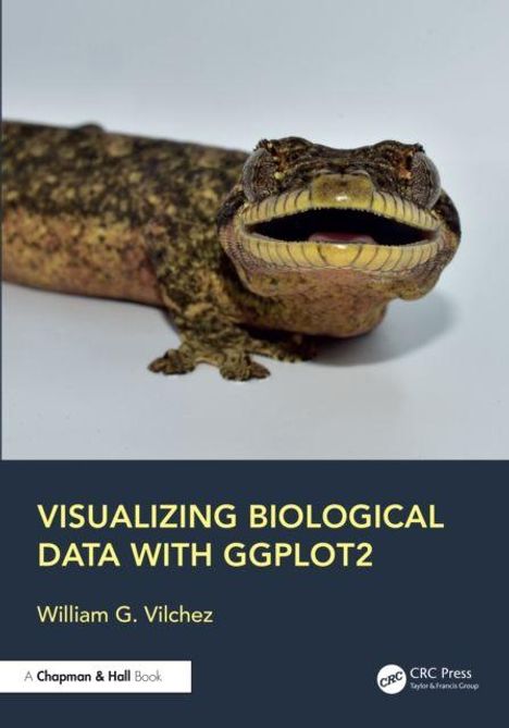 "Visualizing Biological Data with ggplot2" von William G. Vilchez. Ein lächelnder Gecko ist im Hintergrund zu sehen.
