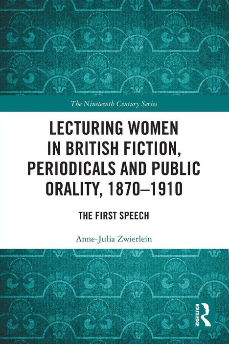Titel: "Lecturing Women in British Fiction, Periodicals and Public Orality, 1870–1910". Design mit türkisfarbenem Muster.