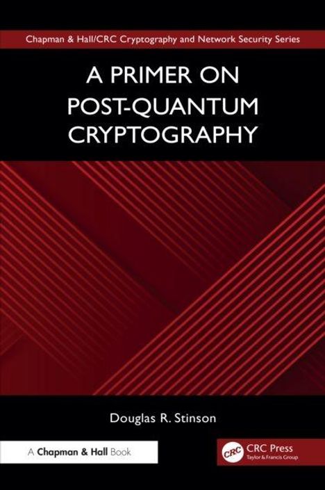 „A Primer on Post-Quantum Cryptography“ von Douglas R. Stinson, rotes geometrisches Muster, CRC Press-Logo.