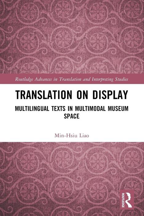 "Translation on Display: Multilingual Texts in Multimodal Museum Space" von Min-Hsiu Liao vor ornamentalen Muster.