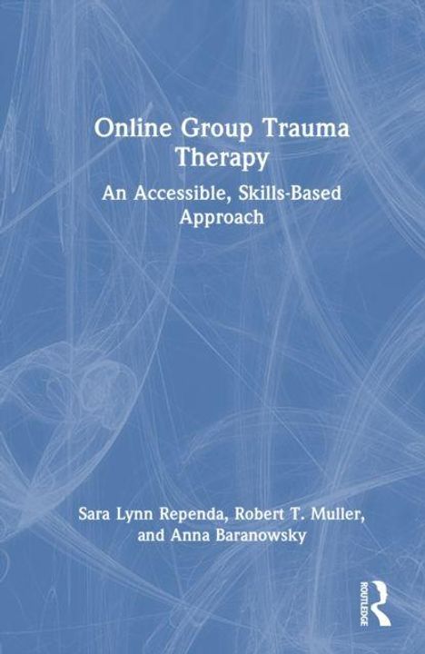 Text: "Online Group Trauma Therapy: An Accessible, Skills-Based Approach. Sara Lynn Rependa, Robert T. Muller, Anna Baranowsky." Der Hintergrund ist blau mit abstrakten weißen Linien.