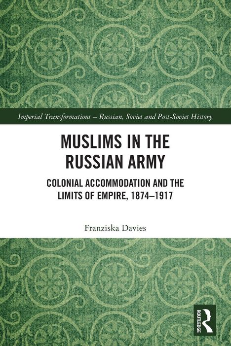 Titel: Muslims in the Russian Army. Thema: Muslimische Soldaten, Russisches Reich 1874-1917. Grünes, ornamentales Muster.