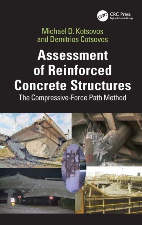 Text: "Assessment of Reinforced Concrete Structures: The Compressive-Force Path Method" von Michael D. Kotsovos und Demitrios Cotsovos. Oben: Logo. Unten: Bilder von beschädigten Betonbrücken.