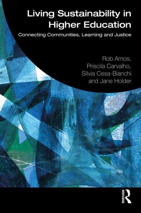 Titel: "Living Sustainability in Higher Education"; Autoren: Rob Amos, Priscila Carvalho, Silvia Cesa-Bianchi, Jane Holder. Abstrakte, blaue Kunst.